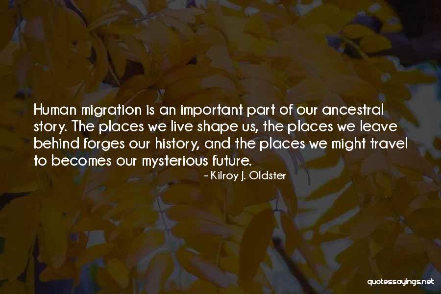 We Travel Quotes By Kilroy J. Oldster