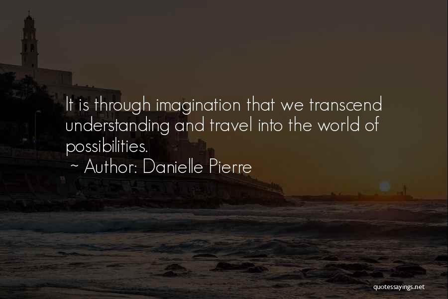 We Travel The World Quotes By Danielle Pierre