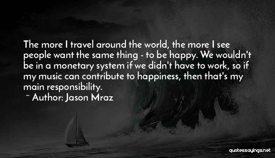 We Travel The World Quotes By Jason Mraz