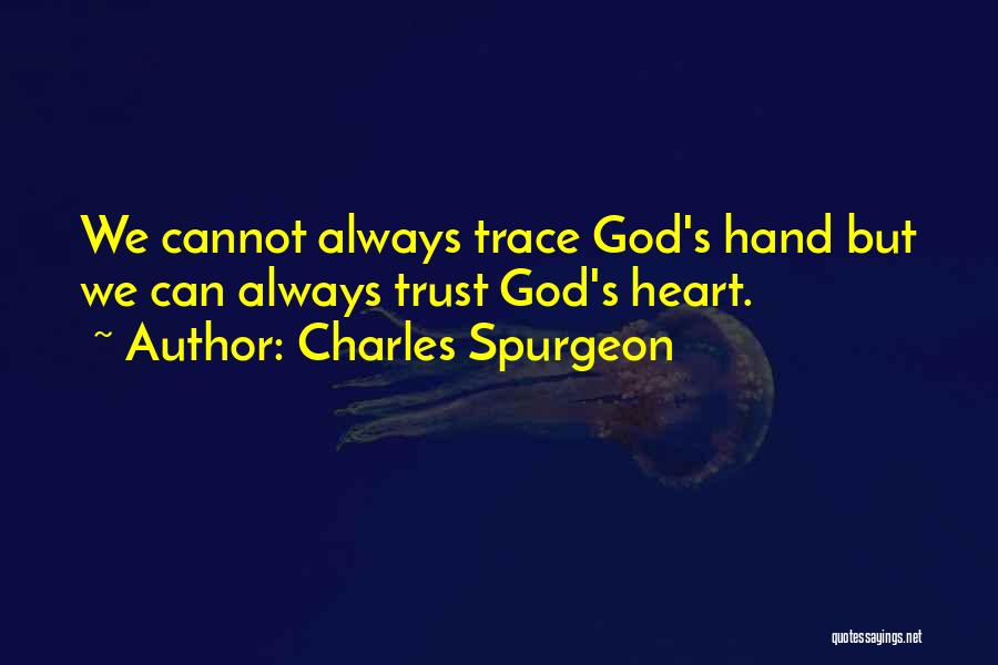 We Trust In God Quotes By Charles Spurgeon