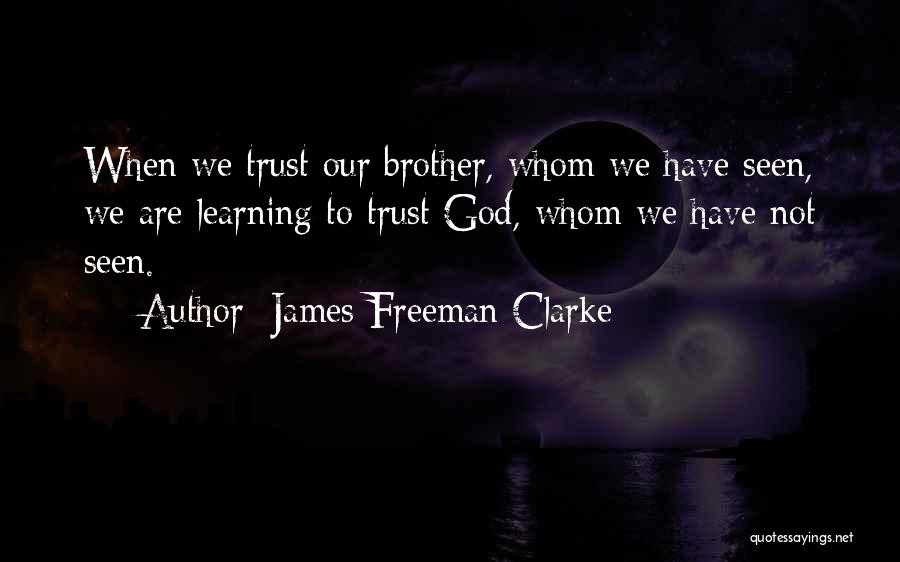 We Trust In God Quotes By James Freeman Clarke
