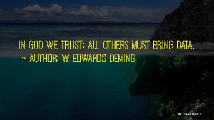 We Trust In God Quotes By W. Edwards Deming