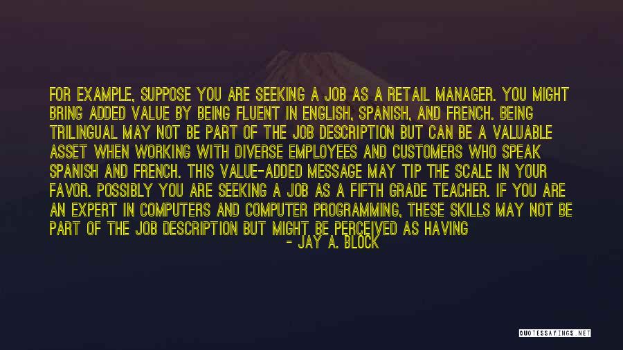 We Value Our Customers Quotes By Jay A. Block We Value Our Customers Quotes By Jay A. Block