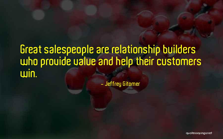 We Value Our Customers Quotes By Jeffrey Gitomer We Value Our Customers Quotes By Jeffrey Gitomer