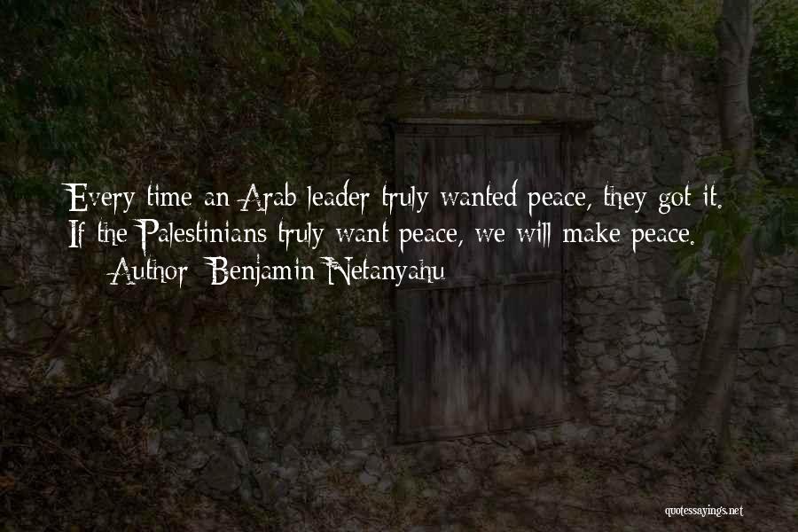 We Want Peace Quotes By Benjamin Netanyahu