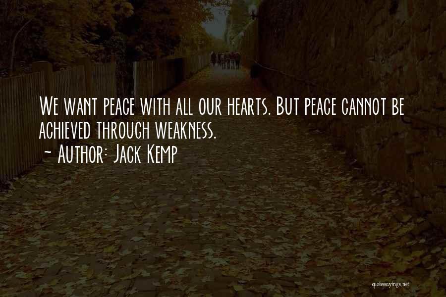 We Want Peace Quotes By Jack Kemp