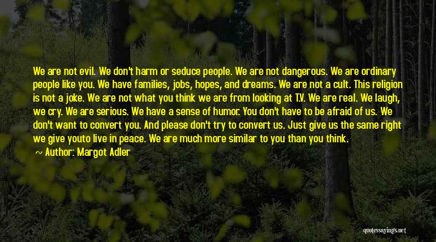 We Want Peace Quotes By Margot Adler