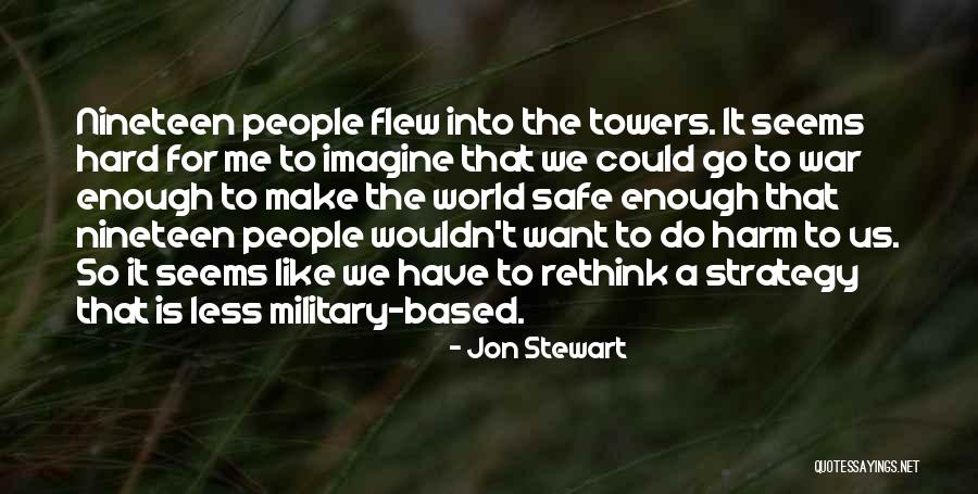 We Want Quotes By Jon Stewart We Want Quotes By Jon Stewart