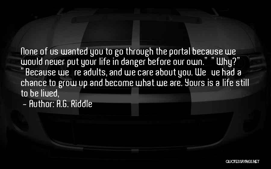 We Wanted To Grow Up Quotes By A.G. Riddle