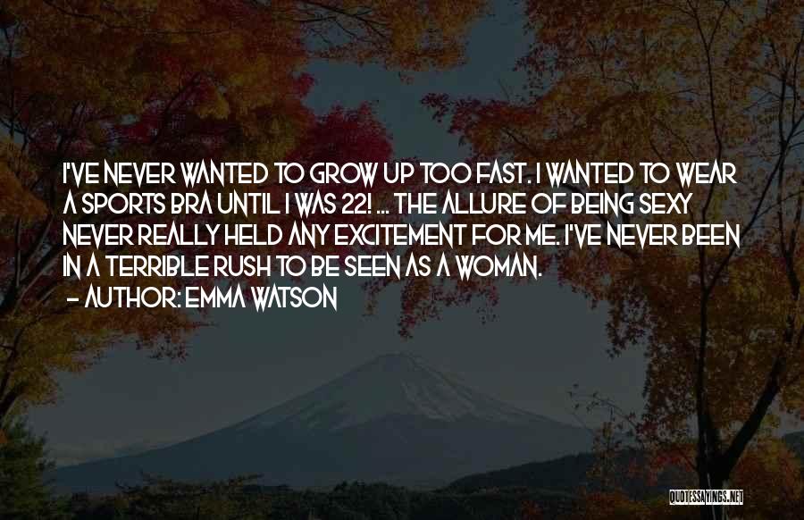 We Wanted To Grow Up Quotes By Emma Watson
