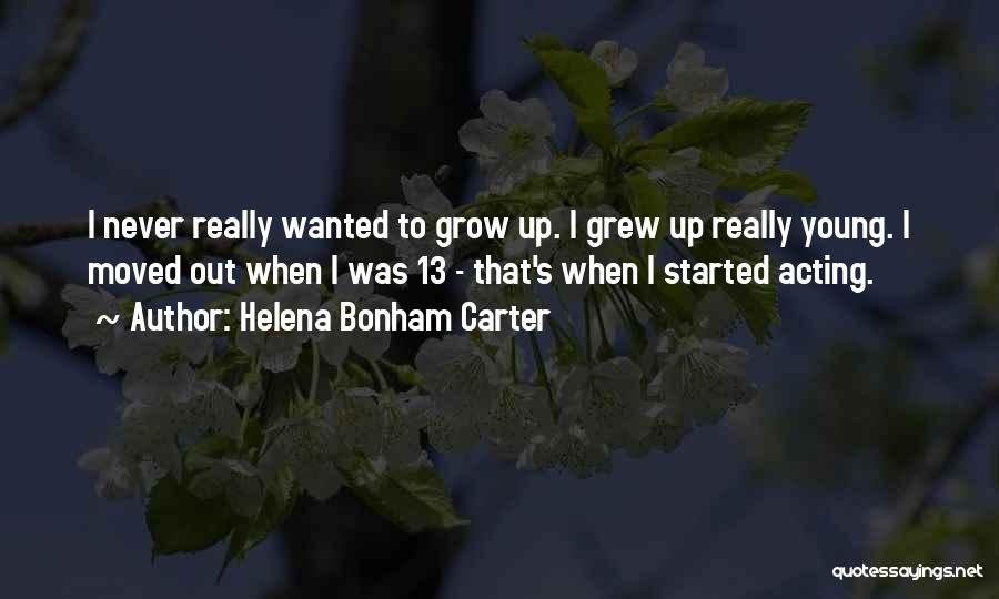 We Wanted To Grow Up Quotes By Helena Bonham Carter