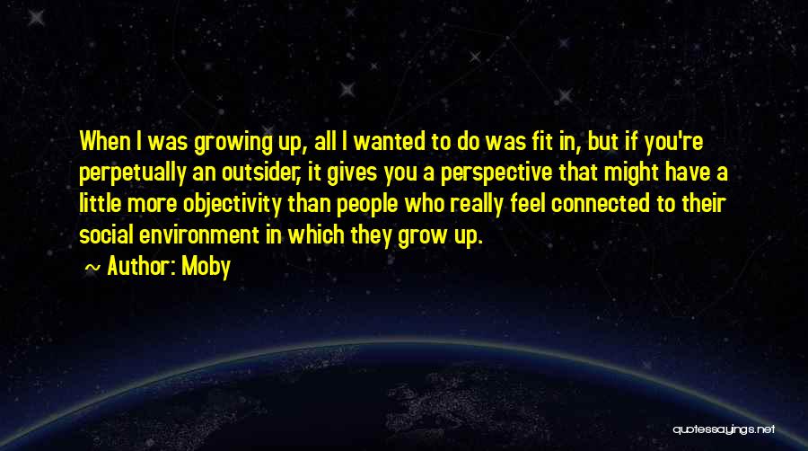 We Wanted To Grow Up Quotes By Moby