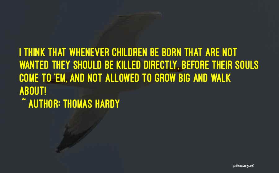 We Wanted To Grow Up Quotes By Thomas Hardy