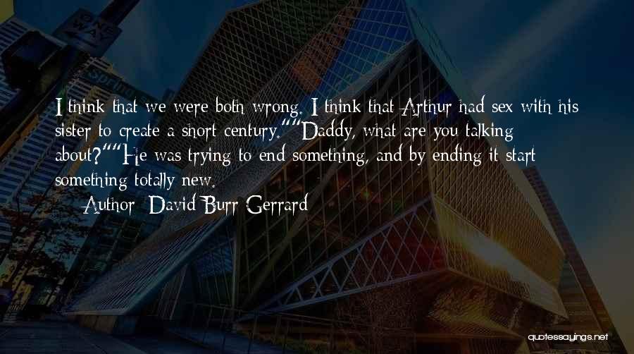 We Were Both Wrong Quotes By David Burr Gerrard