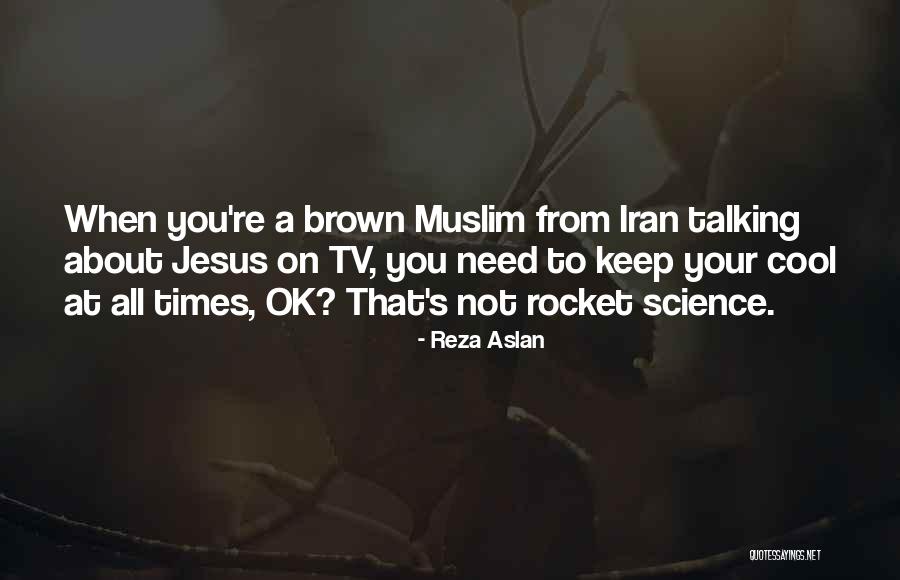 We Were Cool Until Quotes By Reza Aslan