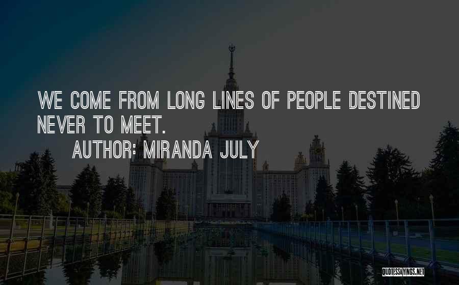 We Were Destined To Meet Quotes By Miranda July