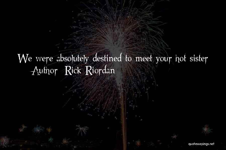 We Were Destined To Meet Quotes By Rick Riordan