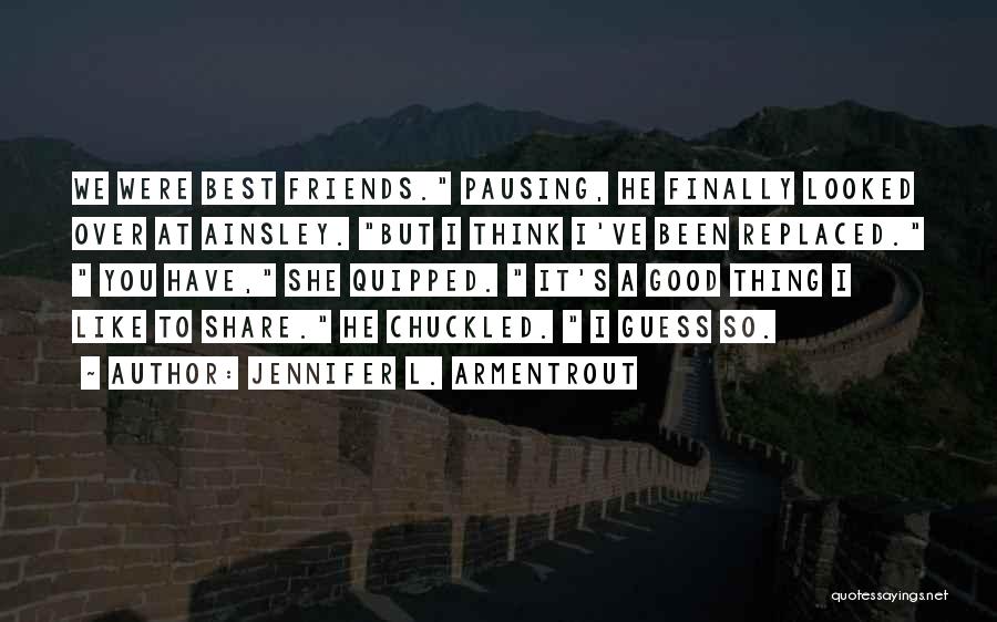 We Were Good Friends Quotes By Jennifer L. Armentrout