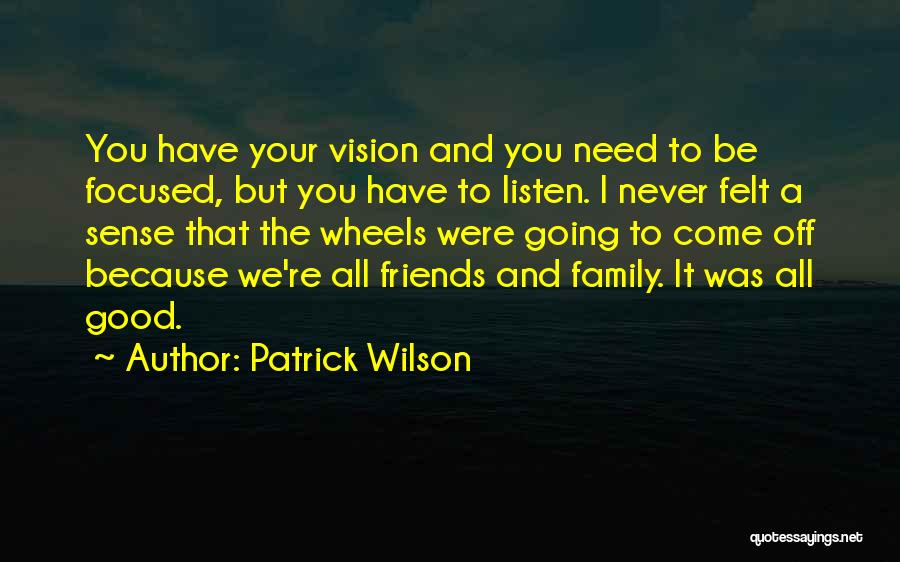 We Were Good Friends Quotes By Patrick Wilson