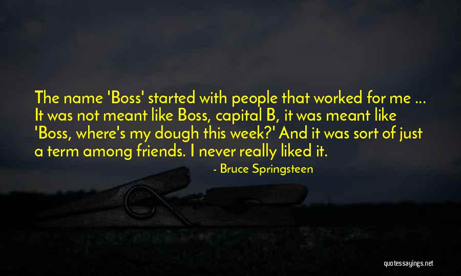 We Were Meant To Be Friends Quotes By Bruce Springsteen We Were Meant To Be Friends Quotes By Bruce Springsteen