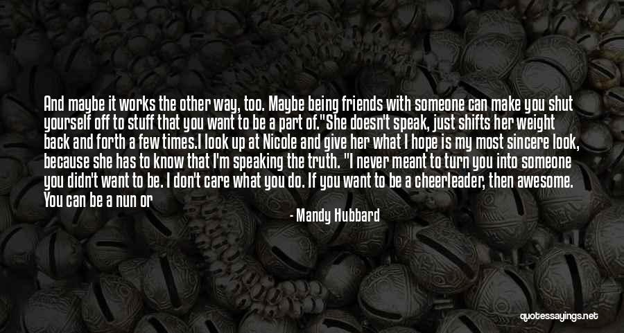 We Were Meant To Be Friends Quotes By Mandy Hubbard We Were Meant To Be Friends Quotes By Mandy Hubbard