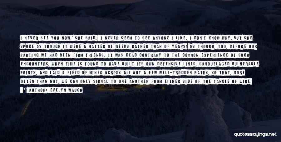 We Were Never Friends Quotes By Evelyn Waugh We Were Never Friends Quotes By Evelyn Waugh