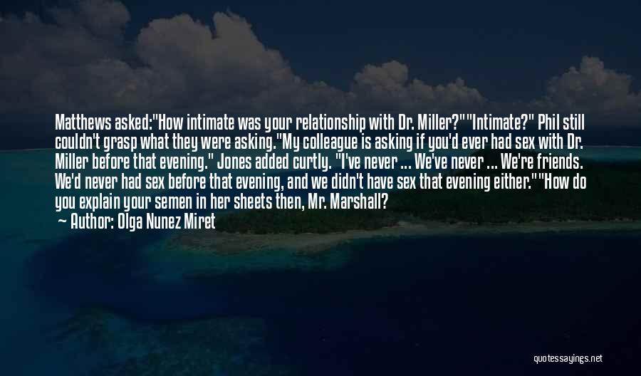 We Were Never Friends Quotes By Olga Nunez Miret