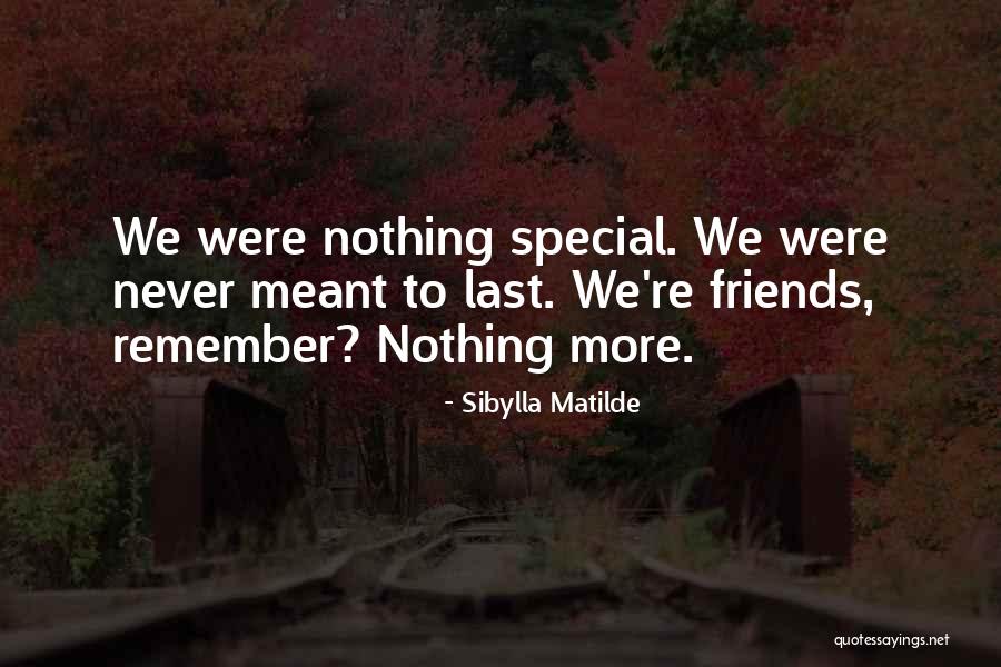 We Were Never Friends Quotes By Sibylla Matilde