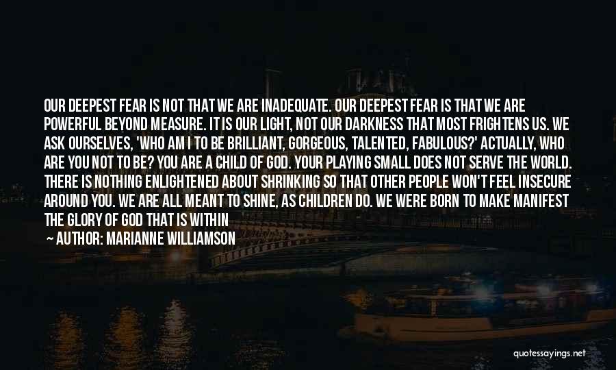 We Were Not Meant To Be Quotes By Marianne Williamson