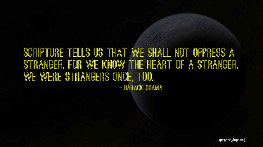 We Were Once Strangers Quotes By Barack Obama We Were Once Strangers Quotes By Barack Obama