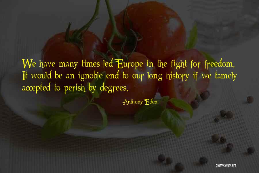 We Will All Perish Quotes By Anthony Eden We Will All Perish Quotes By Anthony Eden