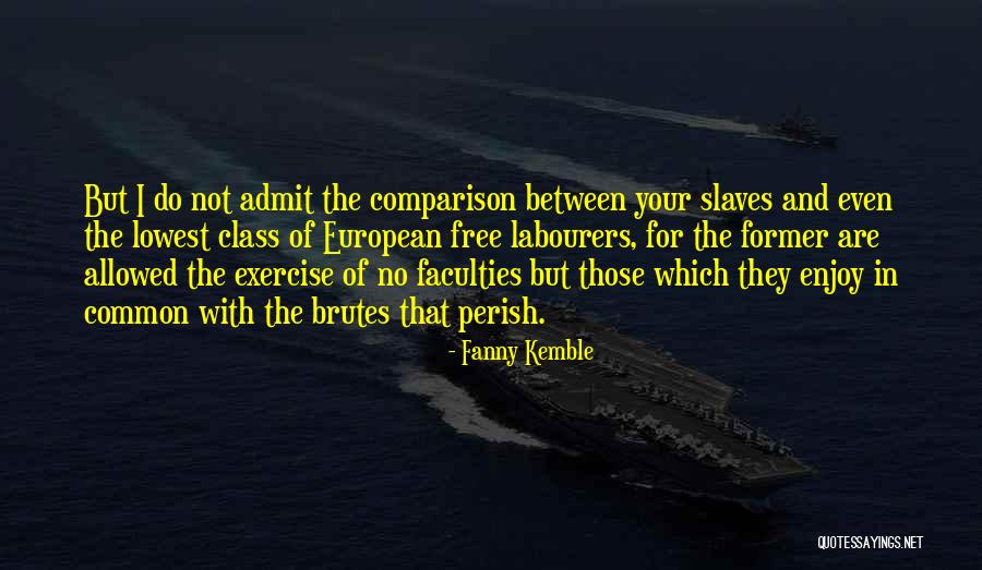 We Will All Perish Quotes By Fanny Kemble We Will All Perish Quotes By Fanny Kemble