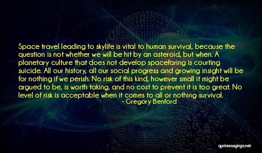 We Will All Perish Quotes By Gregory Benford We Will All Perish Quotes By Gregory Benford