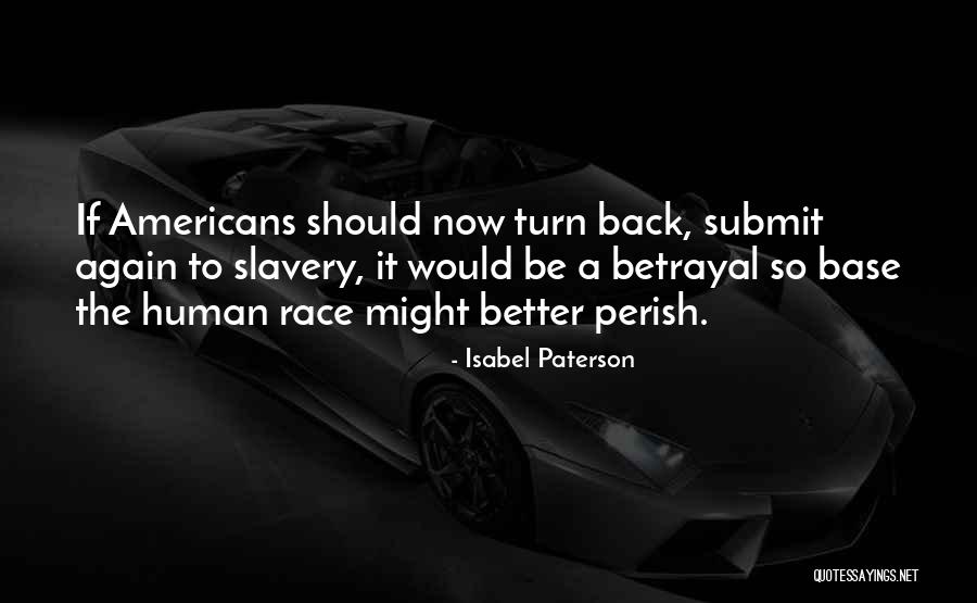We Will All Perish Quotes By Isabel Paterson We Will All Perish Quotes By Isabel Paterson