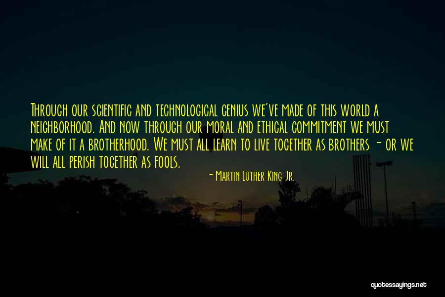 We Will All Perish Quotes By Martin Luther King Jr. We Will All Perish Quotes By Martin Luther King Jr.