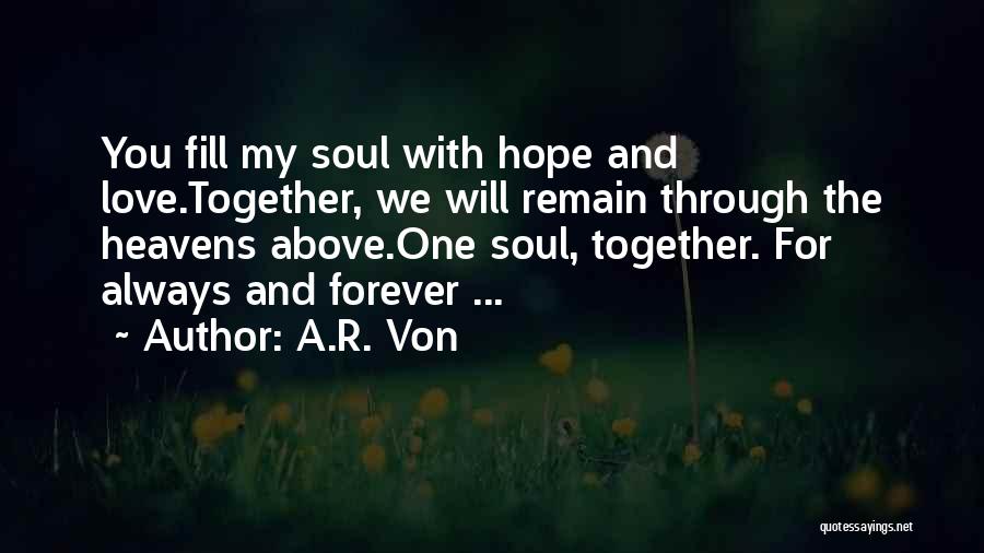 We Will Always Be Together Forever Quotes By A.R. Von