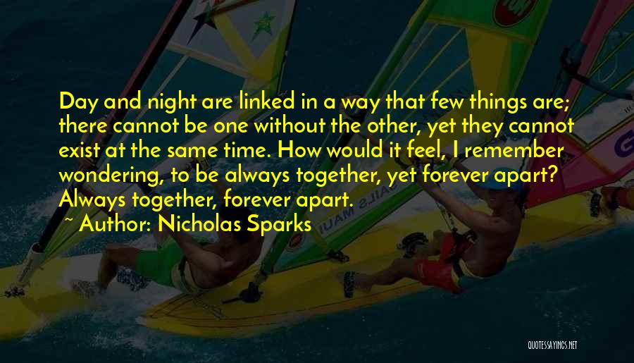We Will Always Be Together Forever Quotes By Nicholas Sparks