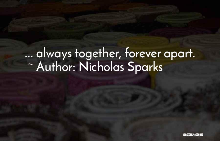 We Will Always Be Together Forever Quotes By Nicholas Sparks