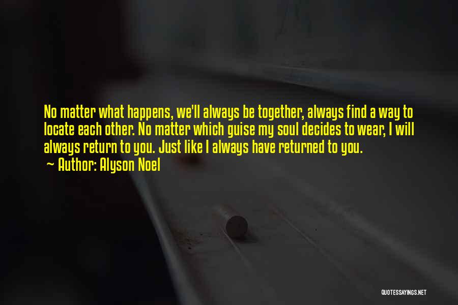 We Will Always Be Together Quotes By Alyson Noel