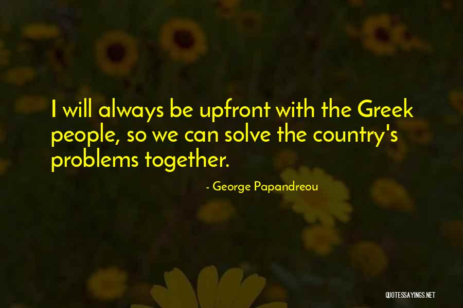 We Will Always Be Together Quotes By George Papandreou