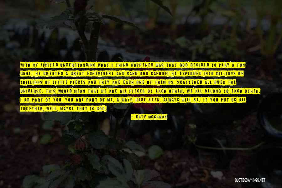 We Will Always Be Together Quotes By Kate McGahan We Will Always Be Together Quotes By Kate McGahan