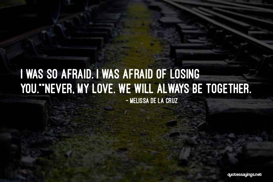 We Will Always Be Together Quotes By Melissa De La Cruz We Will Always Be Together Quotes By Melissa De La Cruz
