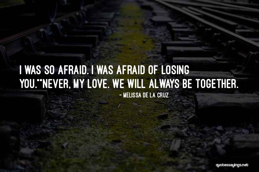 We Will Always Be Together Quotes By Melissa De La Cruz