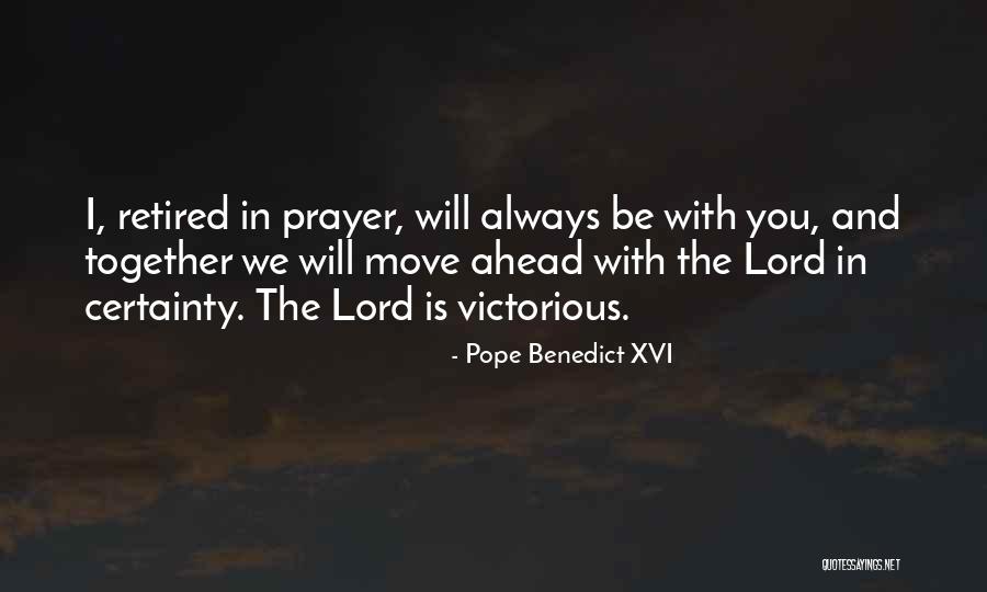 We Will Always Be Together Quotes By Pope Benedict XVI We Will Always Be Together Quotes By Pope Benedict XVI