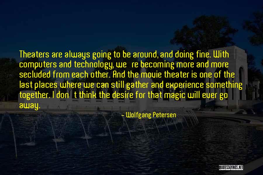 We Will Always Be Together Quotes By Wolfgang Petersen We Will Always Be Together Quotes By Wolfgang Petersen