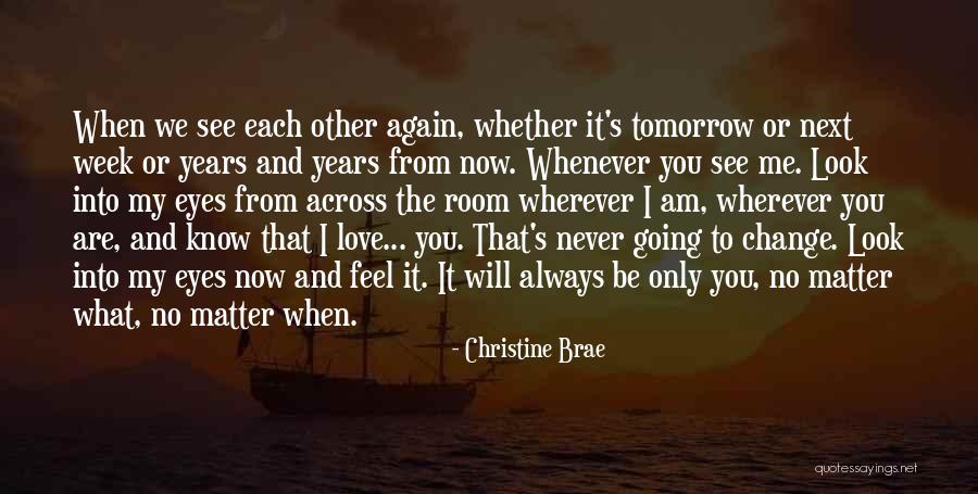 We Will Always Love You Quotes By Christine Brae