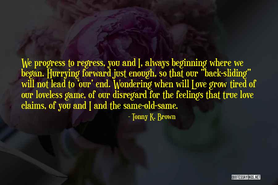 We Will Always Love You Quotes By Tonny K. Brown We Will Always Love You Quotes By Tonny K. Brown