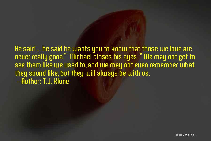 We Will Always Remember You Quotes By T.J. Klune