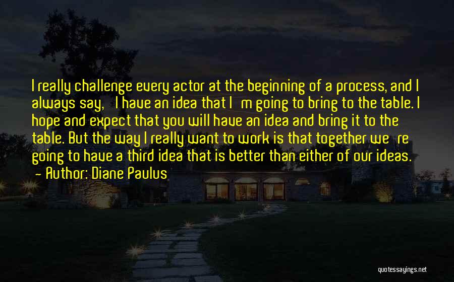 We Will Always Together Quotes By Diane Paulus