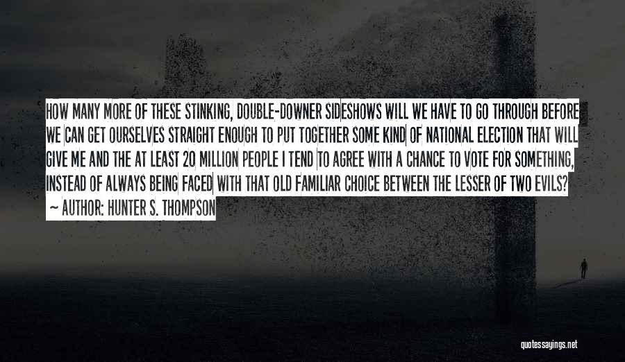 We Will Always Together Quotes By Hunter S. Thompson